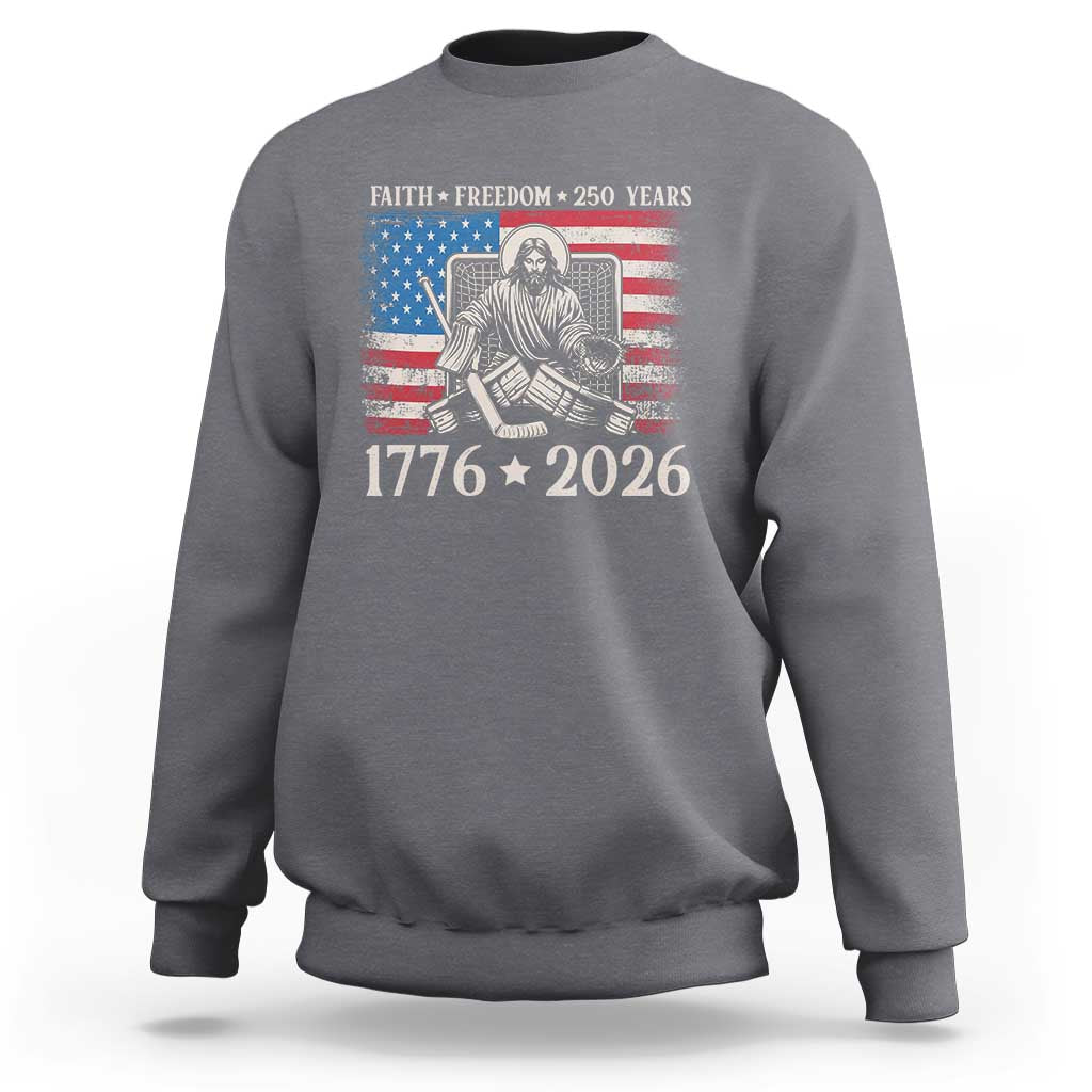 250 Years Faith and Freedom Christian Sweatshirt Jesus Hockey Player 4th of July American Flag