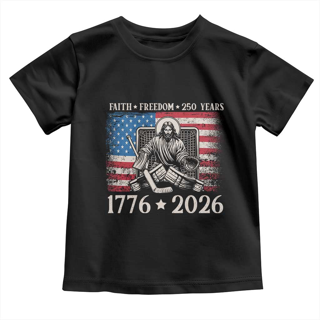 250 Years Faith and Freedom Christian Toddler T Shirt Jesus Hockey Player 4th of July American Flag