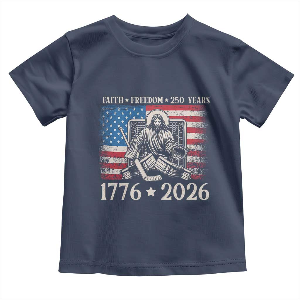 250 Years Faith and Freedom Christian Toddler T Shirt Jesus Hockey Player 4th of July American Flag