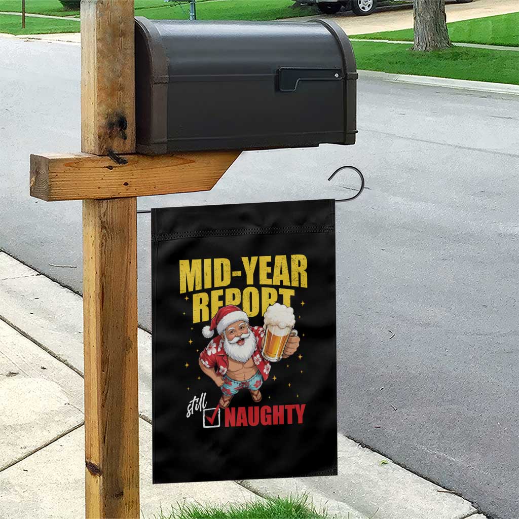 Mid-Year Report Still Naughty Garden Flag Funny Santa Christmas In July