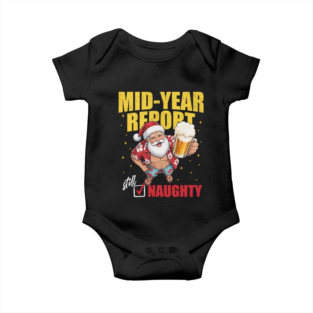 Mid-Year Report Still Naughty Baby Onesie Funny Santa Christmas In July