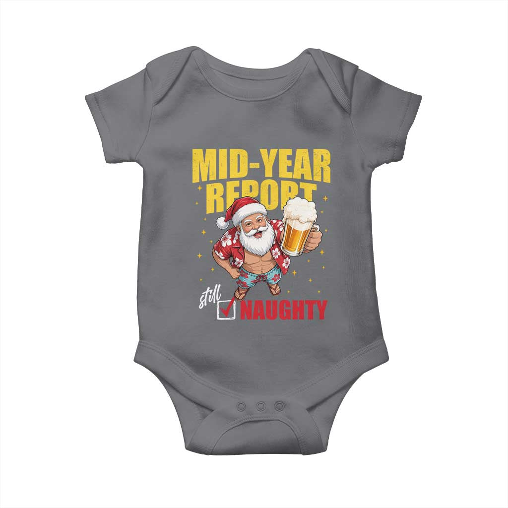 Mid-Year Report Still Naughty Baby Onesie Funny Santa Christmas In July