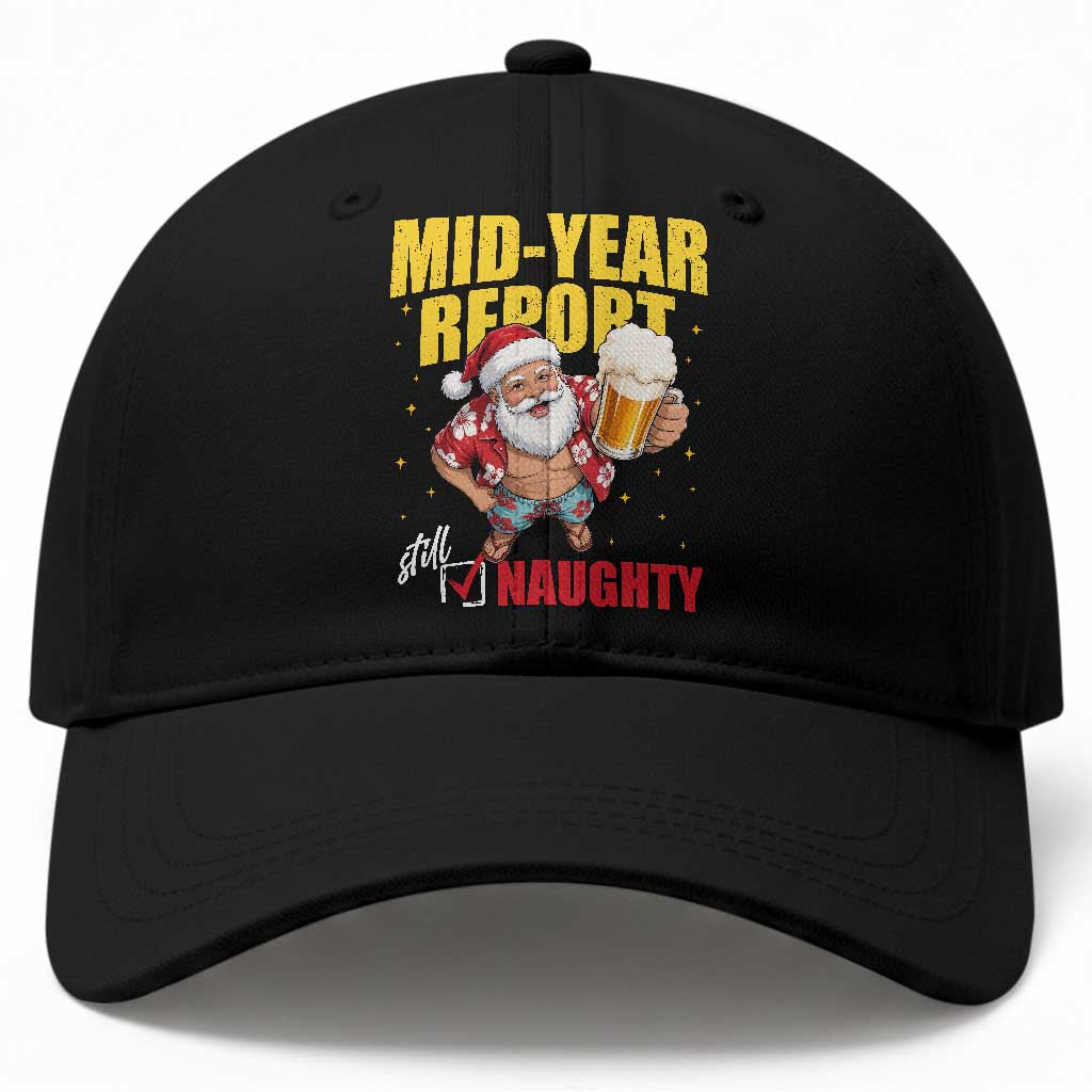 Mid-Year Report Still Naughty Baseball Cap Funny Santa Christmas In July