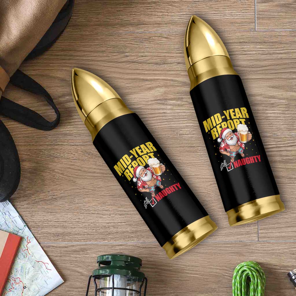 Mid-Year Report Still Naughty Bullet Tumbler Funny Santa Christmas In July