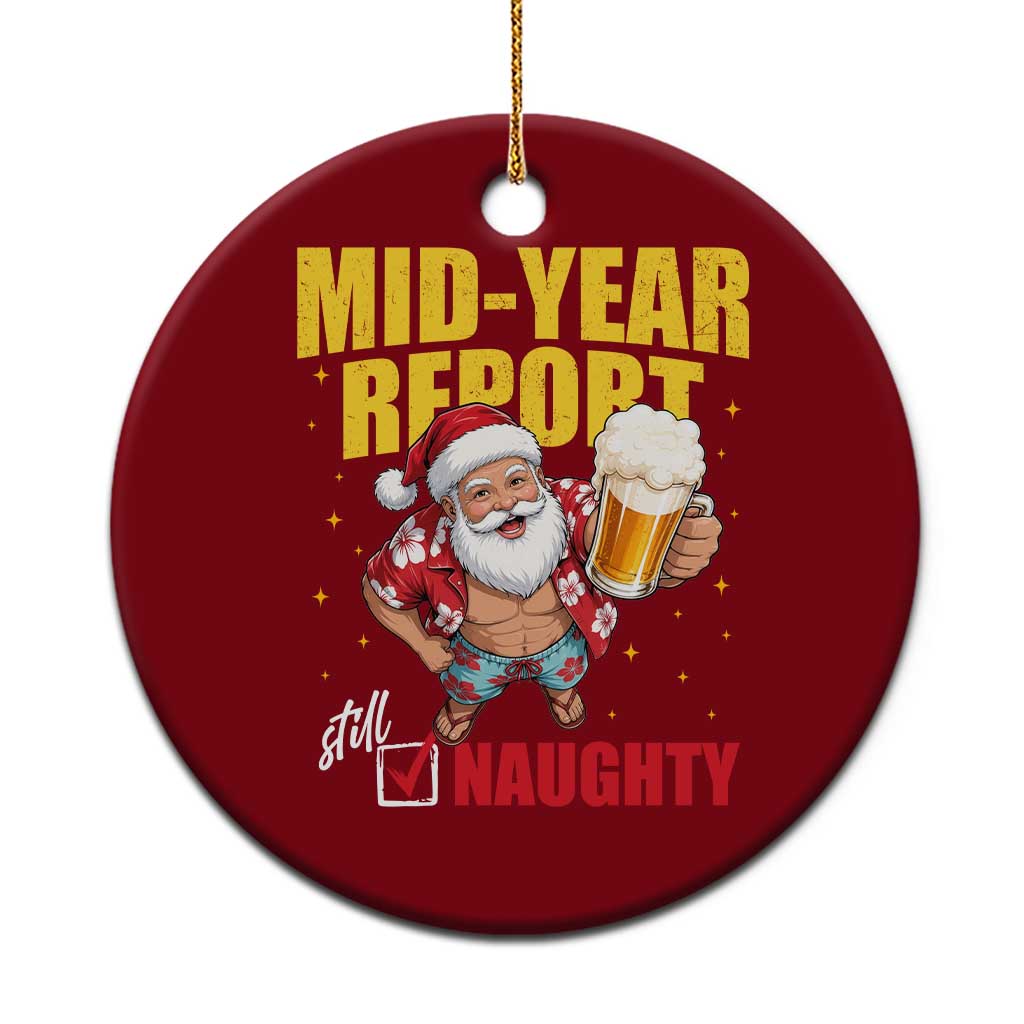 Mid-Year Report Still Naughty Ceramic Ornament Funny Santa Christmas In July