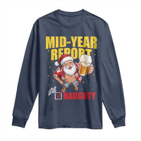 Mid-Year Report Still Naughty Long Sleeve Shirt Funny Santa Christmas In July