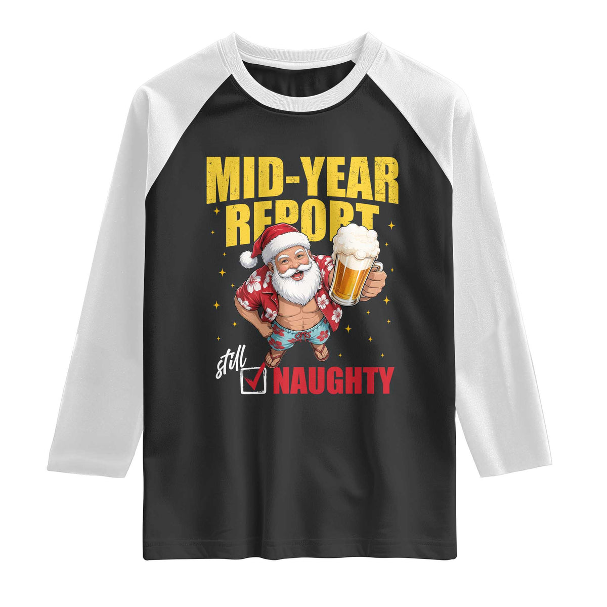 Mid-Year Report Still Naughty Raglan Shirt Funny Santa Christmas In July
