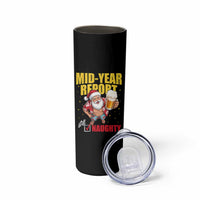 Mid-Year Report Still Naughty Skinny Tumbler Funny Santa Christmas In July