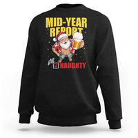 Mid-Year Report Still Naughty Sweatshirt Funny Santa Christmas In July