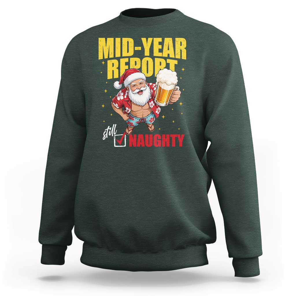 Mid-Year Report Still Naughty Sweatshirt Funny Santa Christmas In July