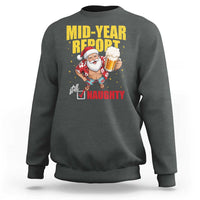 Mid-Year Report Still Naughty Sweatshirt Funny Santa Christmas In July