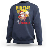 Mid-Year Report Still Naughty Sweatshirt Funny Santa Christmas In July