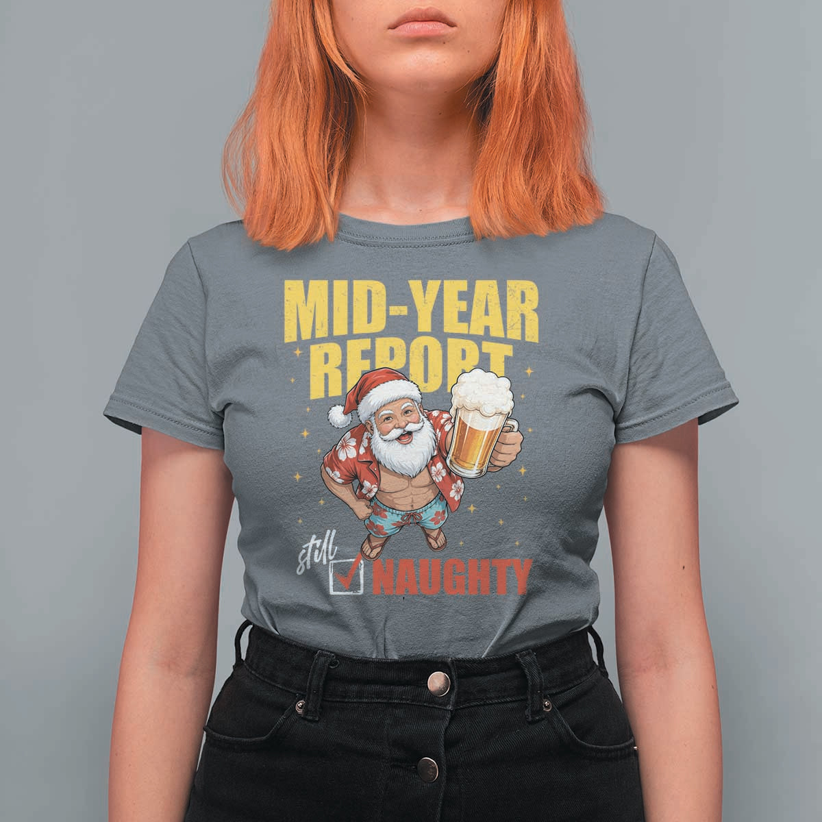 Mid-Year Report Still Naughty T Shirt For Women Funny Santa Christmas In July