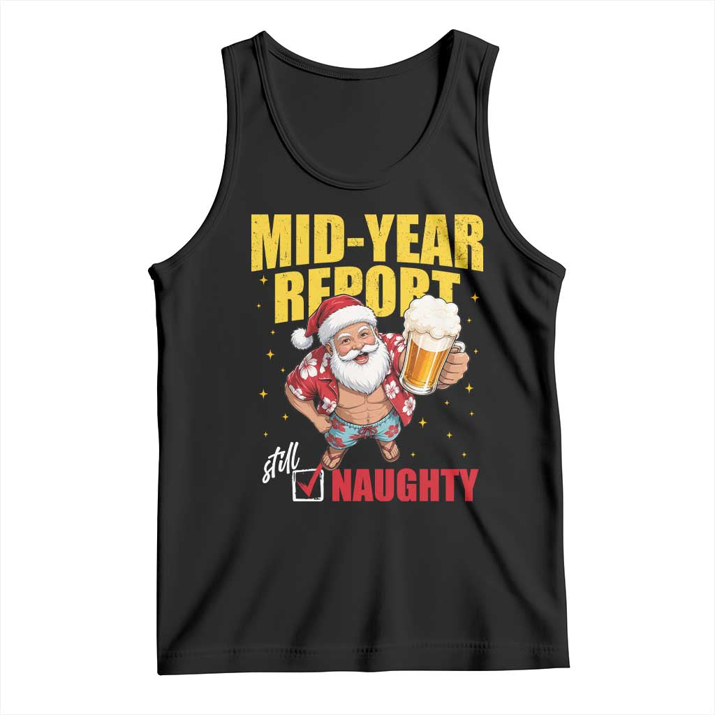 Mid-Year Report Still Naughty Tank Top Funny Santa Christmas In July