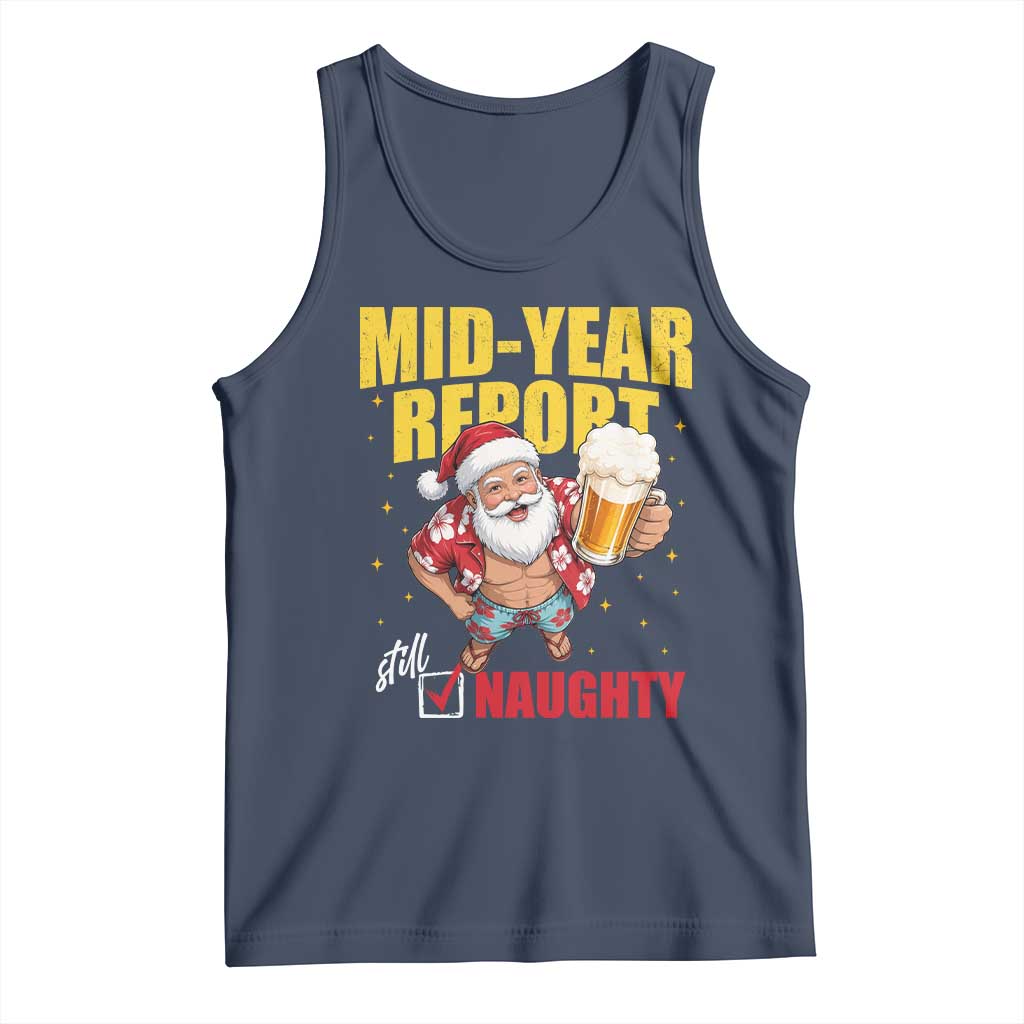Mid-Year Report Still Naughty Tank Top Funny Santa Christmas In July
