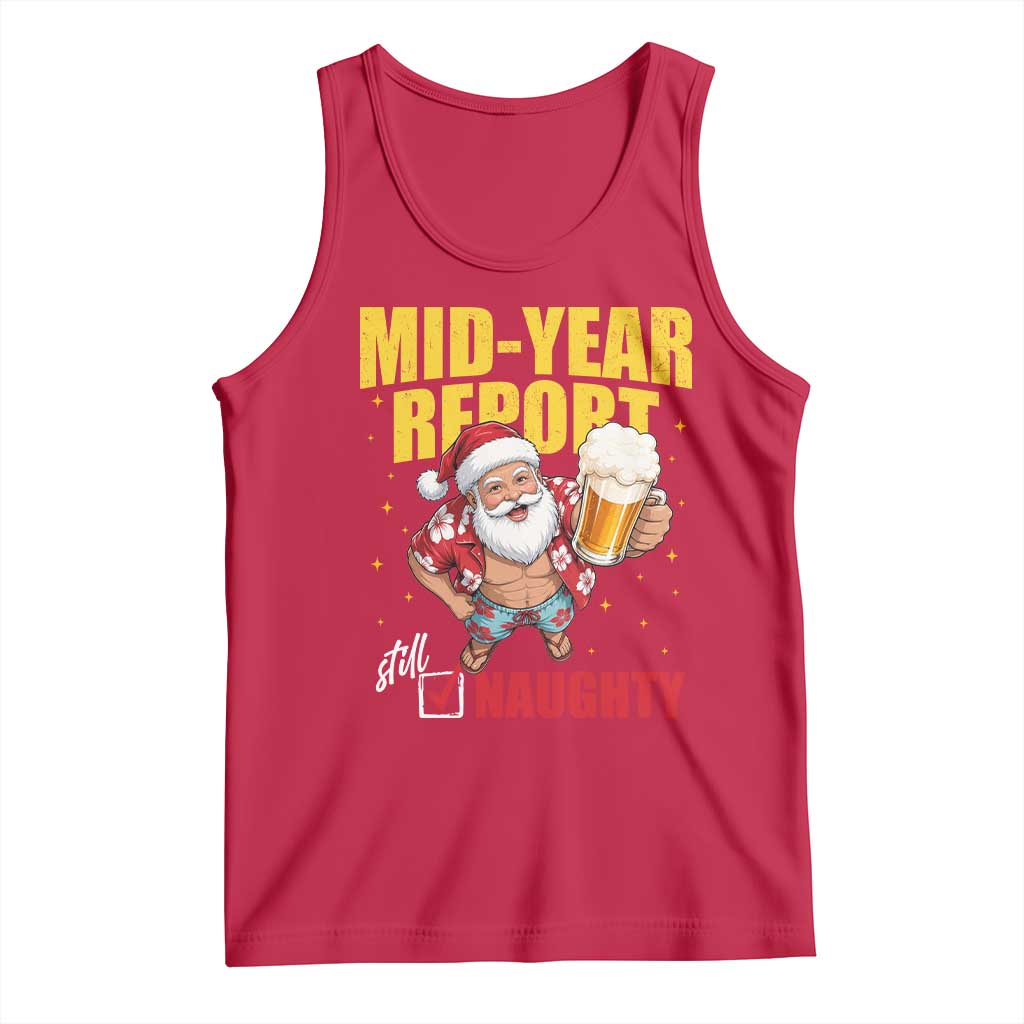 Mid-Year Report Still Naughty Tank Top Funny Santa Christmas In July