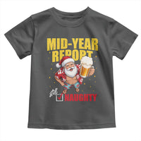 Mid-Year Report Still Naughty Toddler T Shirt Funny Santa Christmas In July