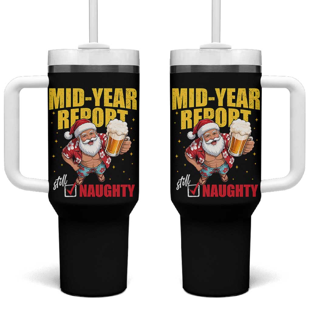 Mid-Year Report Still Naughty Tumbler With Handle Funny Santa Christmas In July