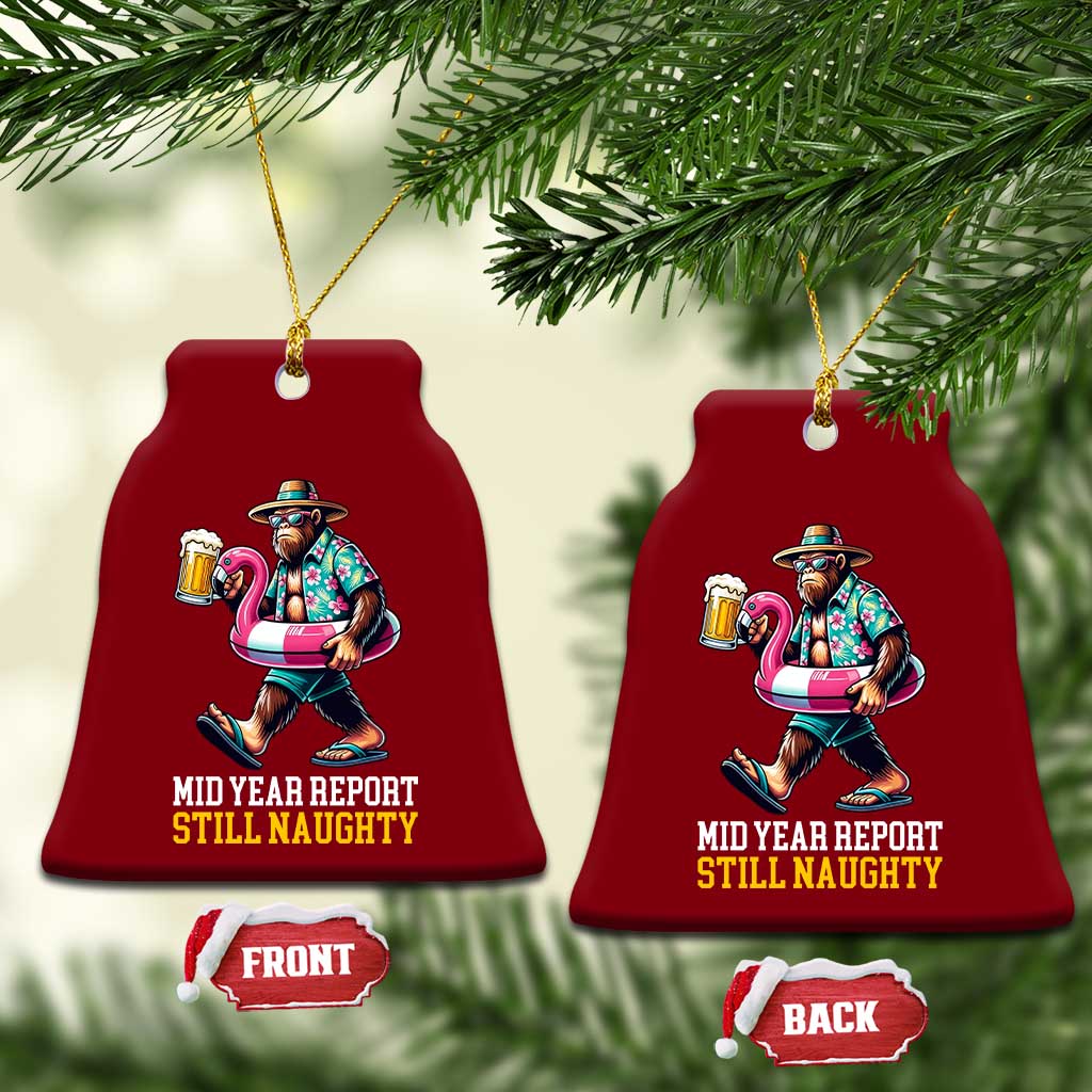 Mid-Year Report Still Naughty Ceramic Ornament Funny Bigfoot Drinking Beer Christmas in July