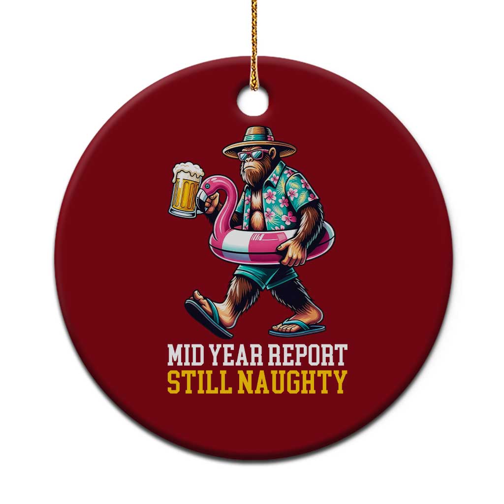Mid-Year Report Still Naughty Ceramic Ornament Funny Bigfoot Drinking Beer Christmas in July