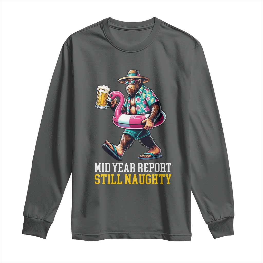 Mid-Year Report Still Naughty Long Sleeve Shirt Funny Bigfoot Drinking Beer Christmas in July