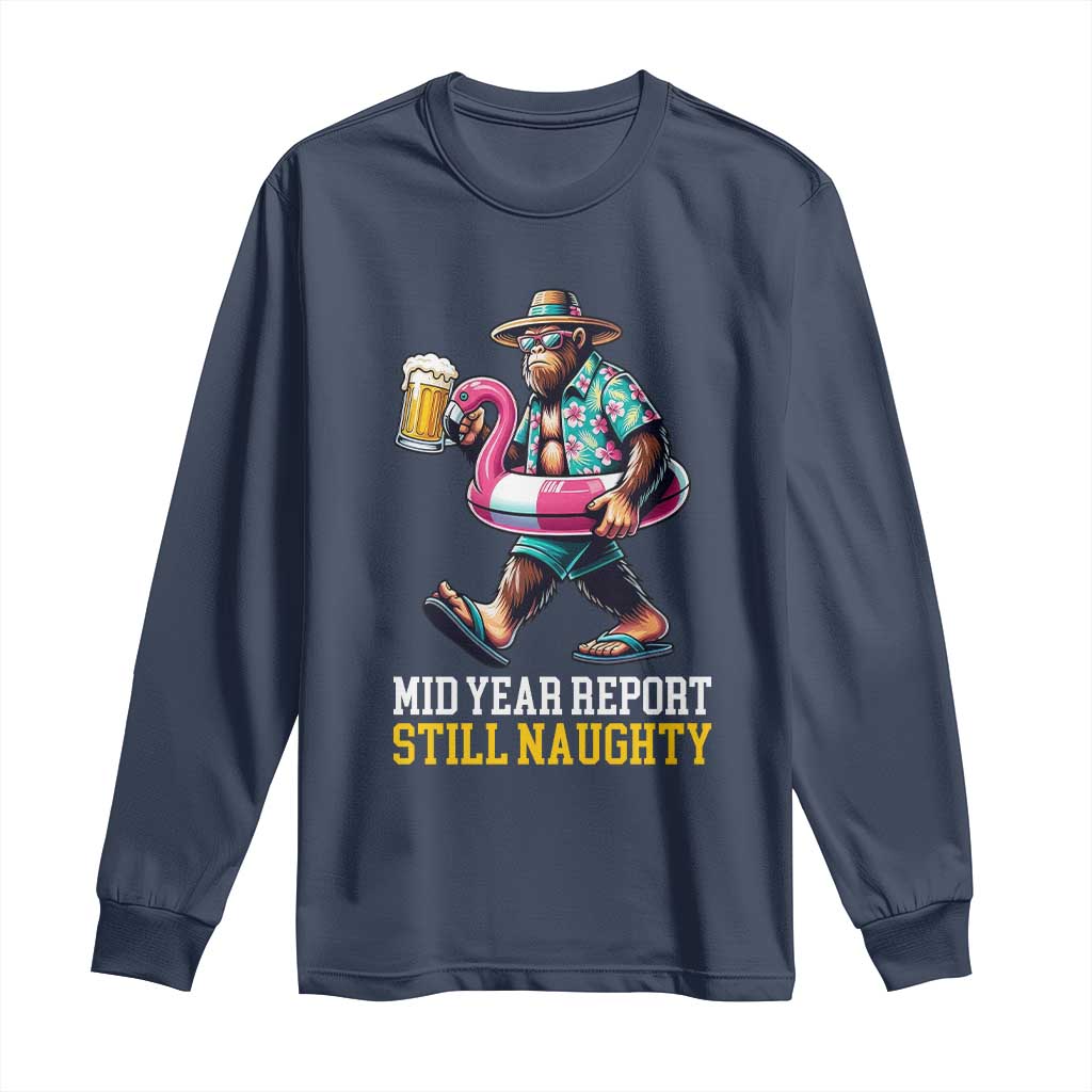 Mid-Year Report Still Naughty Long Sleeve Shirt Funny Bigfoot Drinking Beer Christmas in July