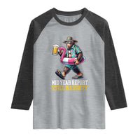 Mid-Year Report Still Naughty Raglan Shirt Funny Bigfoot Drinking Beer Christmas in July