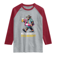Mid-Year Report Still Naughty Raglan Shirt Funny Bigfoot Drinking Beer Christmas in July