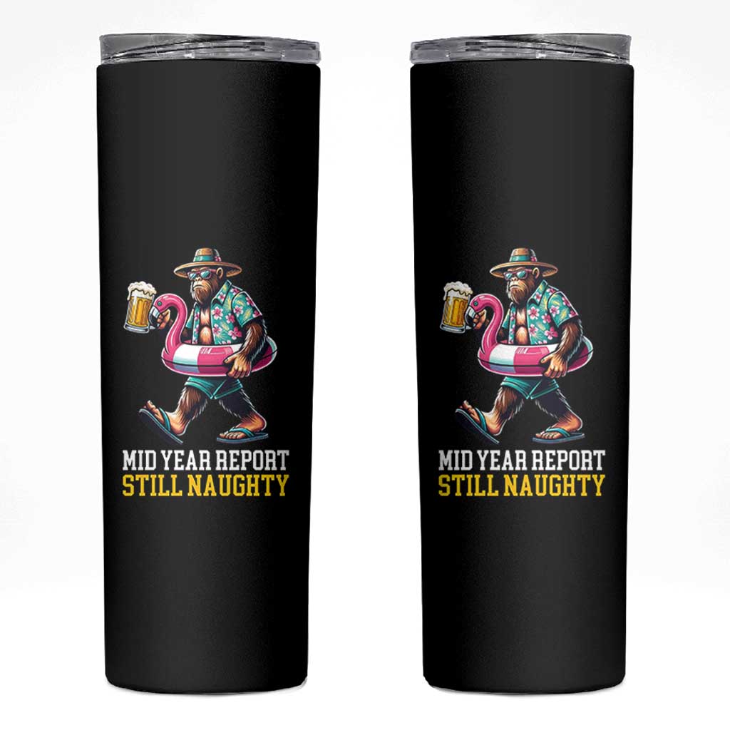 Mid-Year Report Still Naughty Skinny Tumbler Funny Bigfoot Drinking Beer Christmas in July