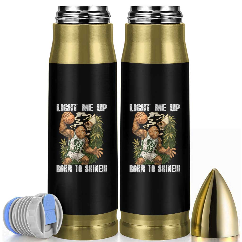 Funny Bigfoot Basketball Bullet Tumbler Light Me Up Born To Shine - Wonder Print Shop