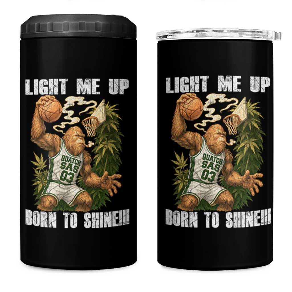 Funny Bigfoot Basketball 4 in 1 Can Cooler Tumbler Light Me Up Born To Shine - Wonder Print Shop
