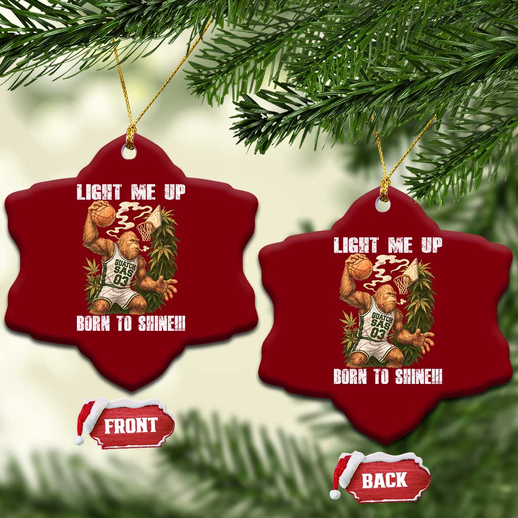 Funny Bigfoot Basketball Ceramic Ornament Light Me Up Born To Shine - Wonder Print Shop