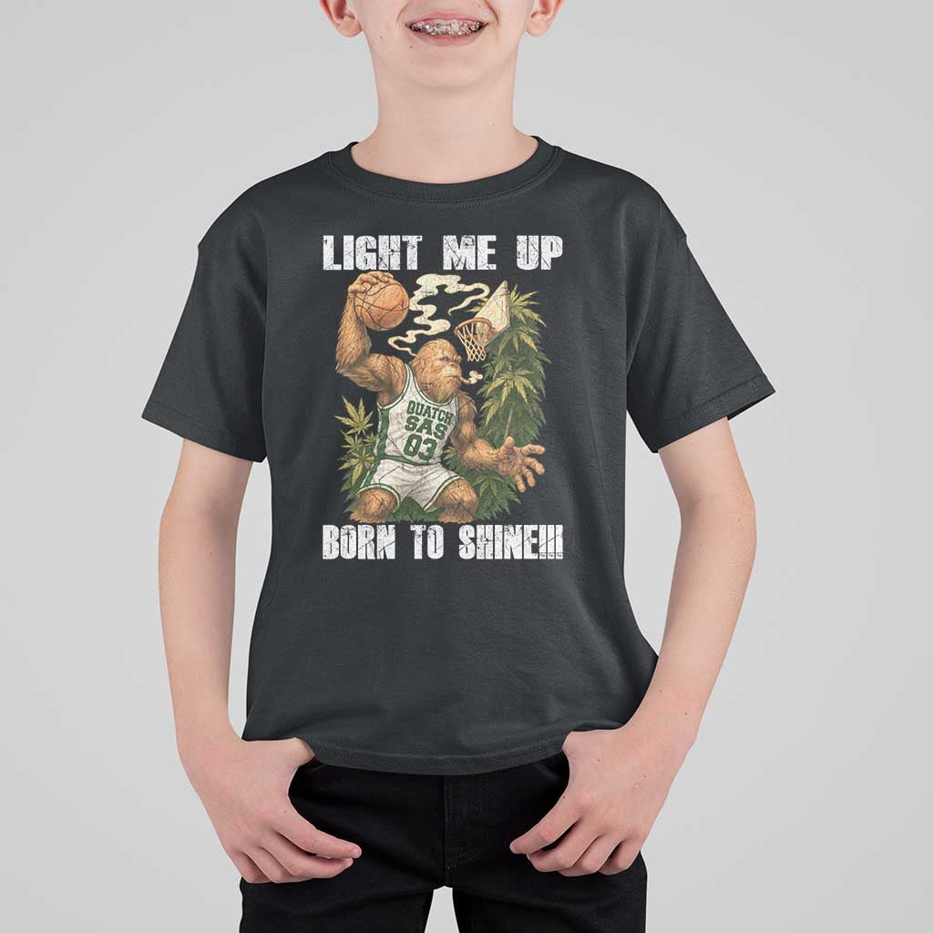 Funny Bigfoot Basketball T Shirt For Kid Light Me Up Born To Shine - undefined
