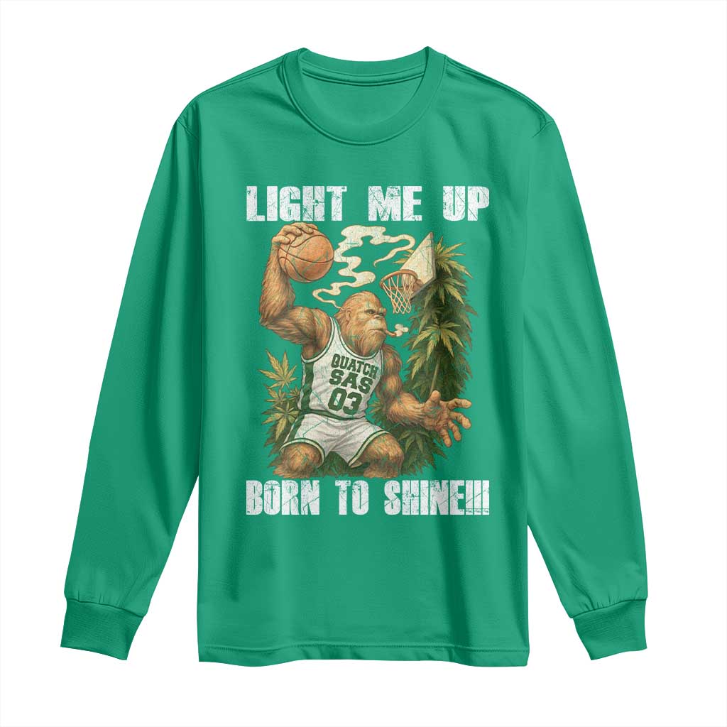 Funny Bigfoot Basketball Long Sleeve Shirt Light Me Up Born To Shine - Wonder Print Shop