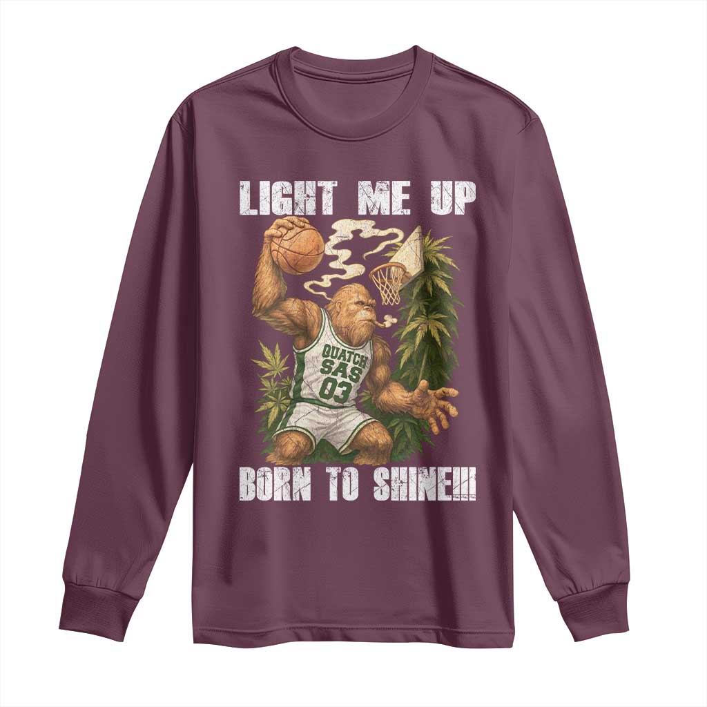 Funny Bigfoot Basketball Long Sleeve Shirt Light Me Up Born To Shine - Wonder Print Shop