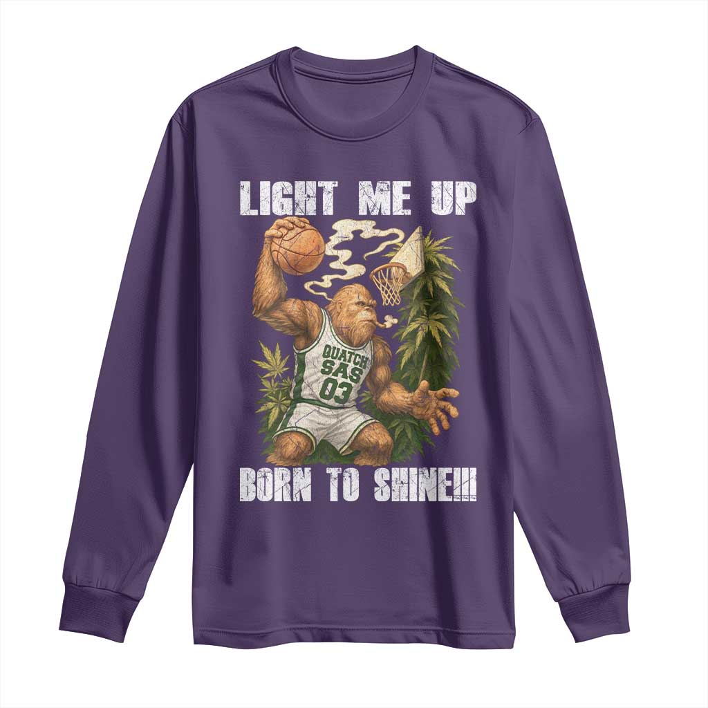 Funny Bigfoot Basketball Long Sleeve Shirt Light Me Up Born To Shine - Wonder Print Shop