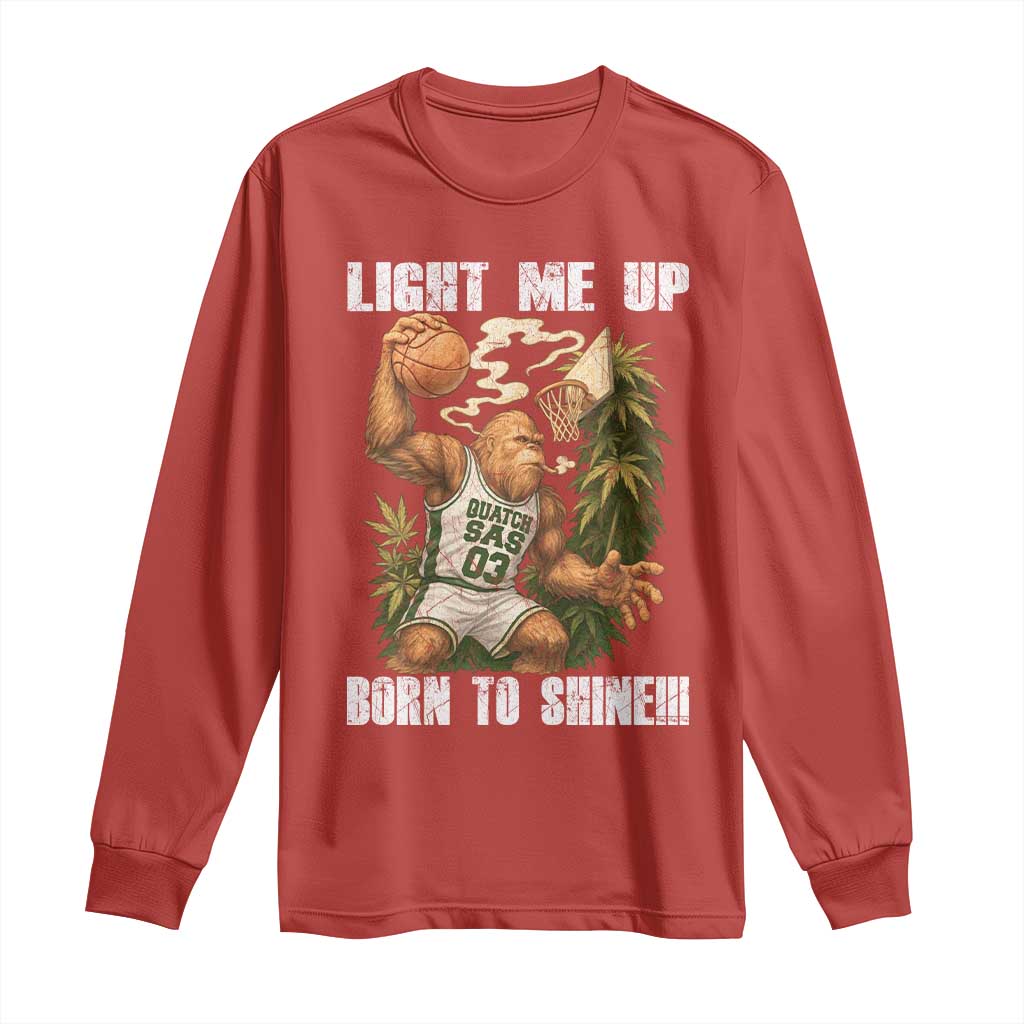 Funny Bigfoot Basketball Long Sleeve Shirt Light Me Up Born To Shine - Wonder Print Shop