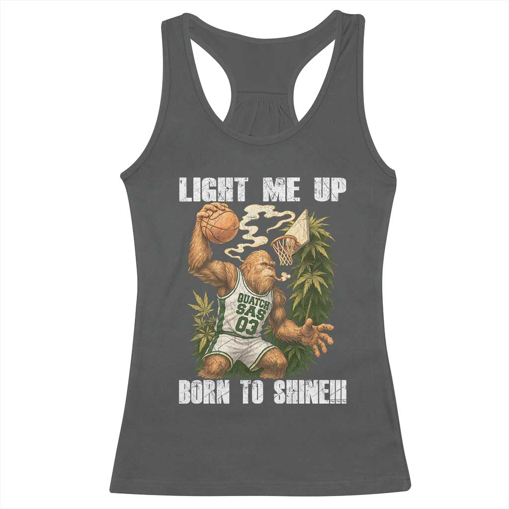 Funny Bigfoot Basketball Racerback Tank Top Light Me Up Born To Shine - Wonder Print Shop