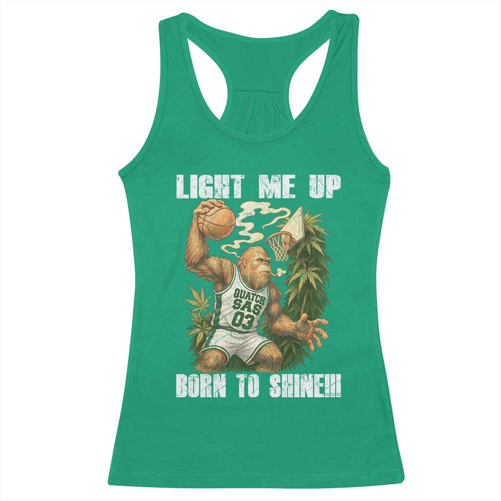 Funny Bigfoot Basketball Racerback Tank Top Light Me Up Born To Shine - Wonder Print Shop