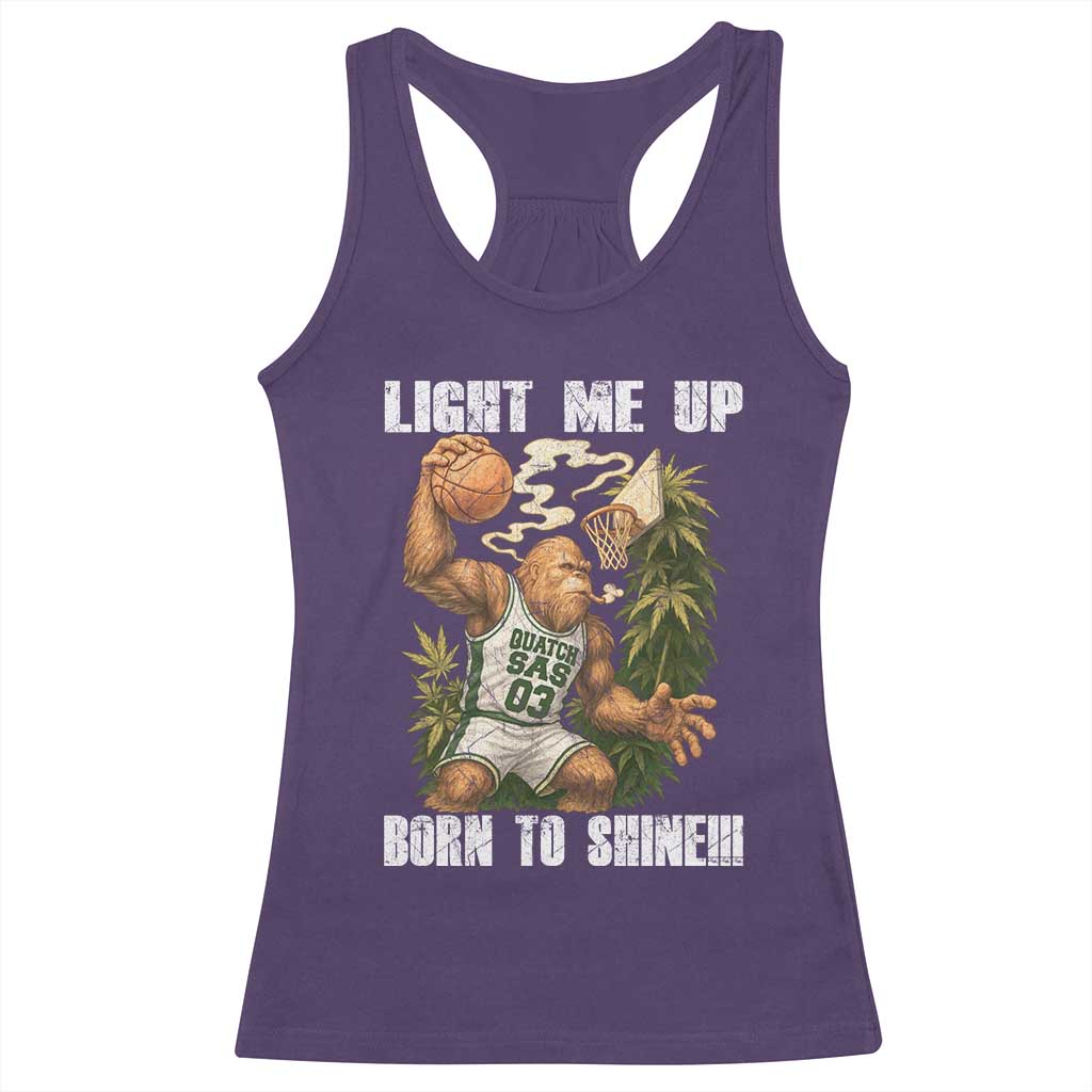 Funny Bigfoot Basketball Racerback Tank Top Light Me Up Born To Shine - Wonder Print Shop
