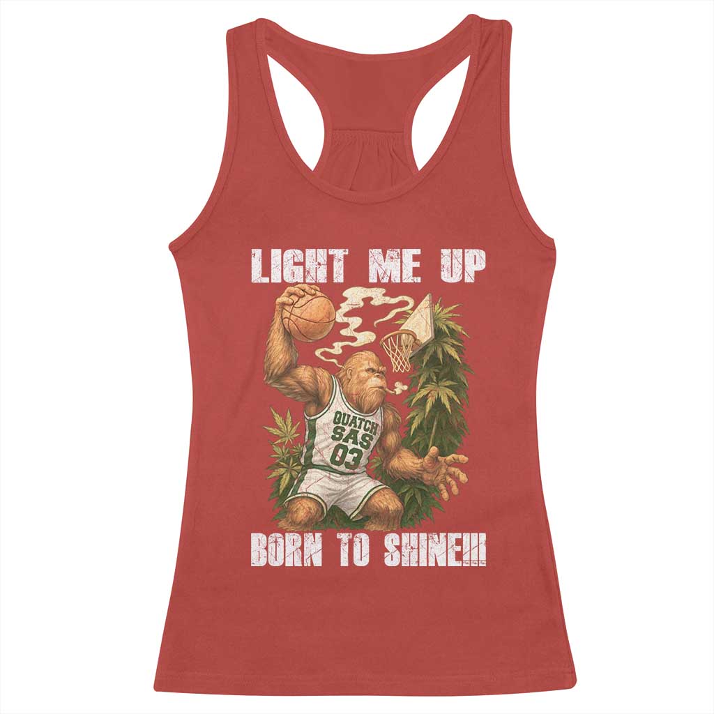 Funny Bigfoot Basketball Racerback Tank Top Light Me Up Born To Shine - Wonder Print Shop