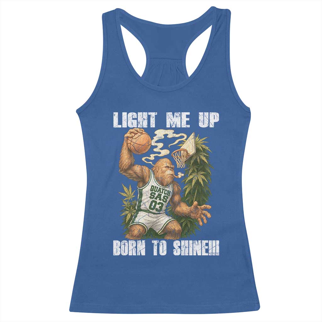 Funny Bigfoot Basketball Racerback Tank Top Light Me Up Born To Shine - Wonder Print Shop
