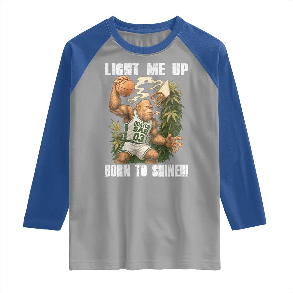 Funny Bigfoot Basketball Raglan Shirt Light Me Up Born To Shine - Wonder Print Shop