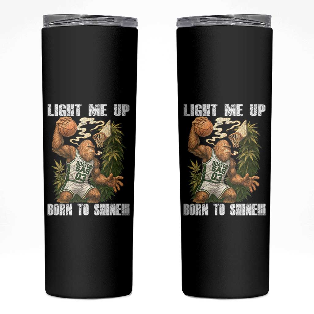 Funny Bigfoot Basketball Skinny Tumbler Light Me Up Born To Shine - Wonder Print Shop