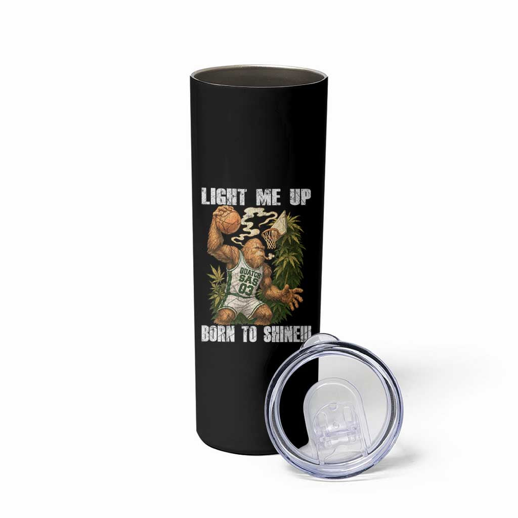 Funny Bigfoot Basketball Skinny Tumbler Light Me Up Born To Shine - Wonder Print Shop