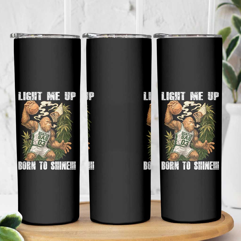 Funny Bigfoot Basketball Skinny Tumbler Light Me Up Born To Shine - Wonder Print Shop