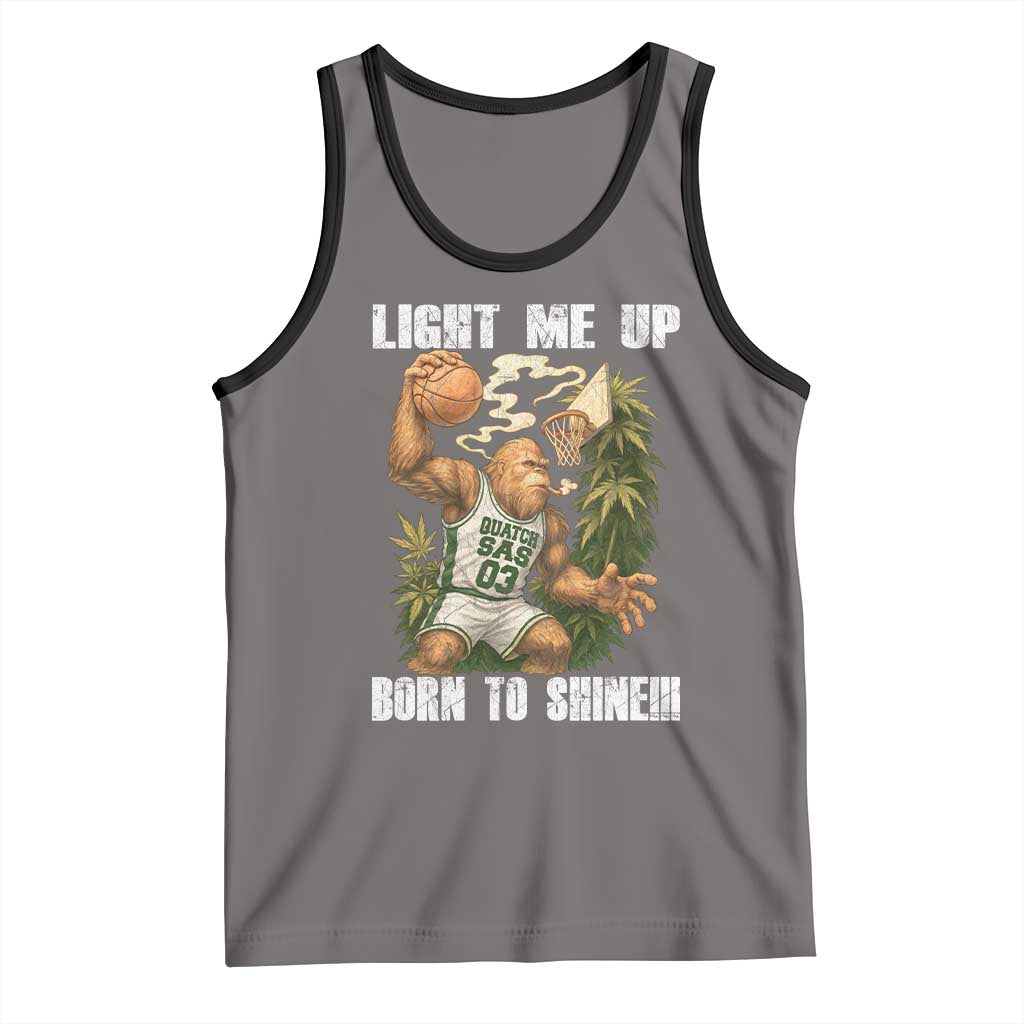 Funny Bigfoot Basketball Tank Top Light Me Up Born To Shine - Wonder Print Shop