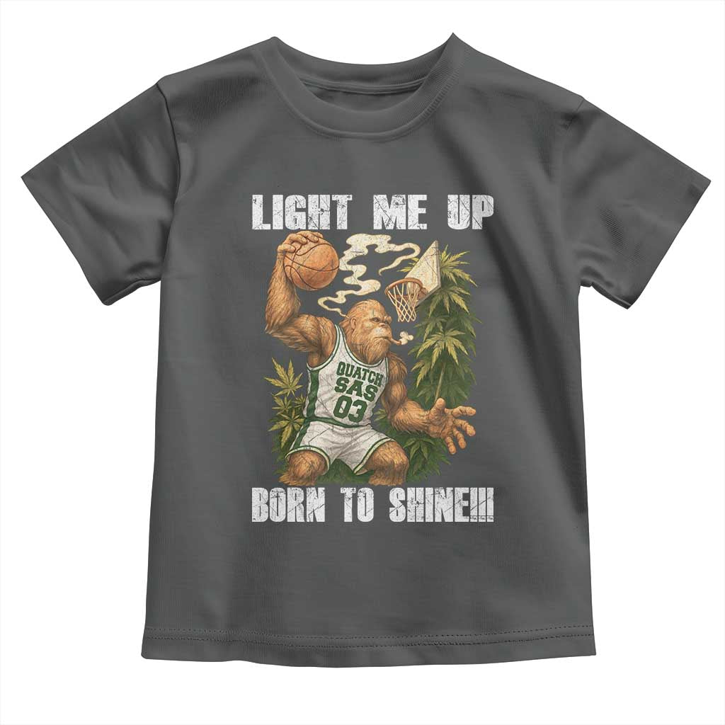 Funny Bigfoot Basketball Toddler T Shirt Light Me Up Born To Shine - Wonder Print Shop