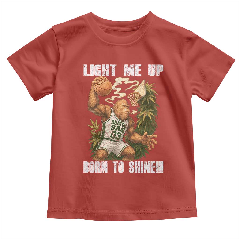 Funny Bigfoot Basketball Toddler T Shirt Light Me Up Born To Shine - Wonder Print Shop