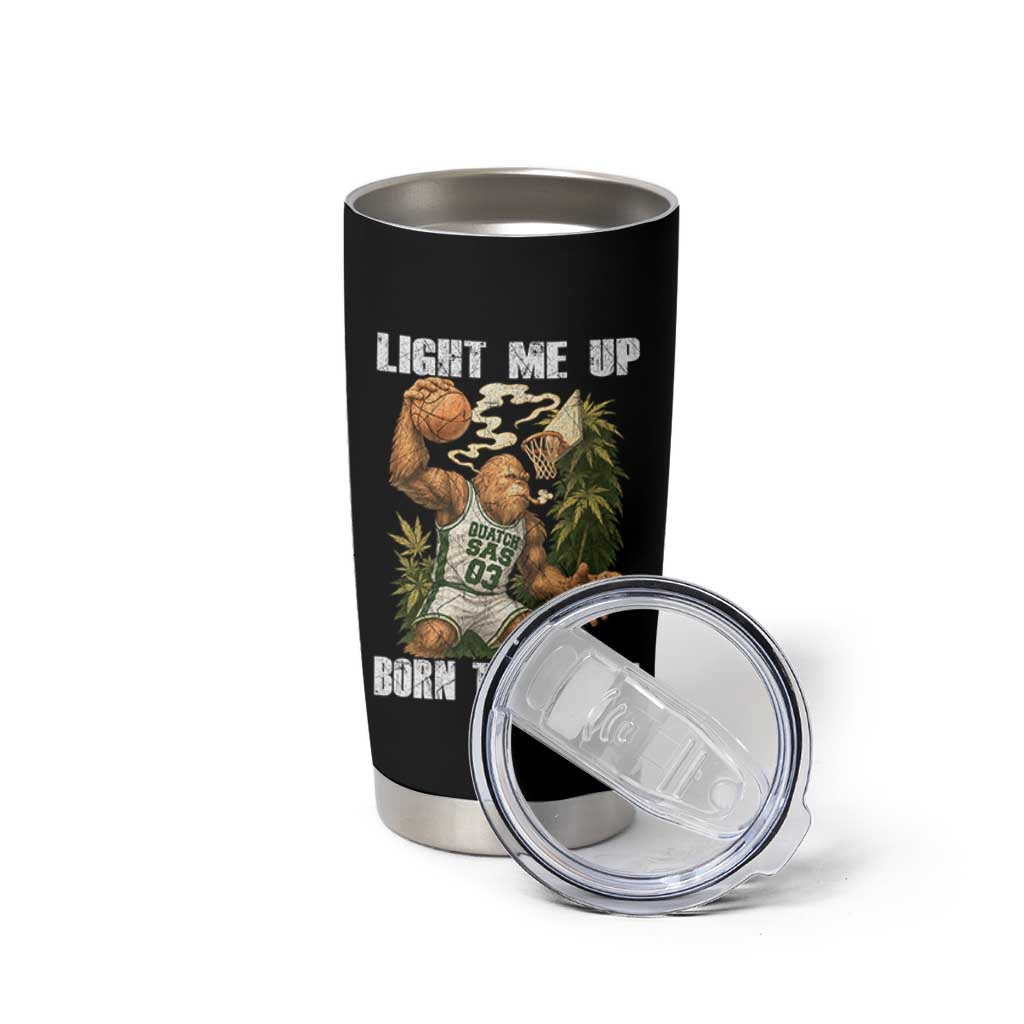 Funny Bigfoot Basketball Tumbler Cup Light Me Up Born To Shine - Wonder Print Shop